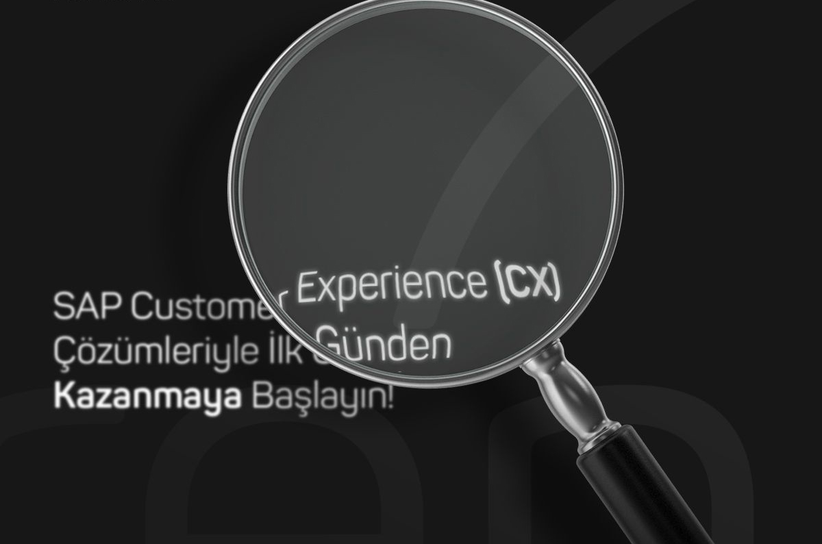 SAP Customer Experience (CX) Çözümleri ile İlk Günden Kazanın!